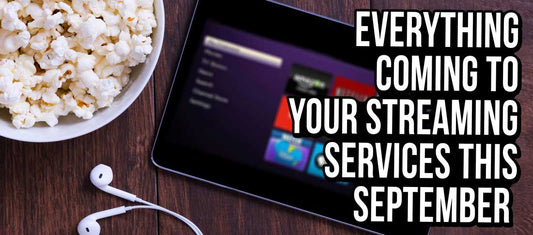 Everything Coming To Your Streaming Services This September-Brisco Apparel