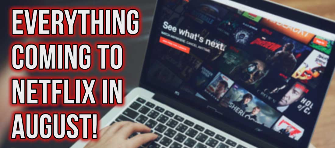 Everything Coming To Your Streaming Services This August-Brisco Apparel