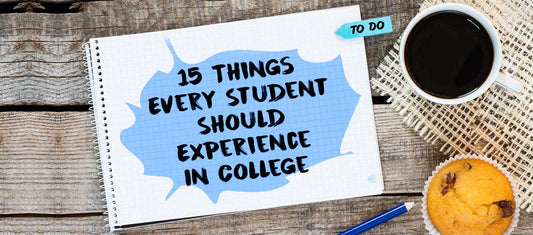 15 Things Every Student Should Experience In College